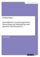 Desertifikation. Erscheinungsformen, Entwicklung und Bek�mpfung eines globalen Umweltsyndroms 3668222053 Book Cover