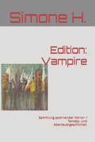 Edition: Vampire: Sammlung spannender Horror- / Fantasy- und Abenteuergeschichten B087SN738C Book Cover