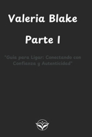 Guía para Ligar: Conectando con Confianza y Autenticidad: “Consejos prácticos para comunicarte y forjar conexiones genuinas (narrado desde mi perspectiva como mujer).” (Spanish Edition) B0DZ25N436 Book Cover