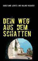 Dein Weg aus dem Schatten: . . . das Wichtigste bist immer Du selbst 3839127572 Book Cover