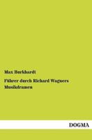 Fuhrer Durch Richard Wagners Musikdramen 3955072932 Book Cover