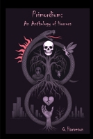 Primordium: An Anthology of Horrors: An Anthology of Horrors (Snake in the Willows) B0F8PP6VJ9 Book Cover