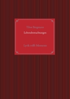 Lebensbetrachtungen: Lyrik trifft Momente 3751906894 Book Cover