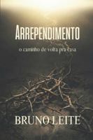 Arrependimento: caminho de volta pra casa (Portuguese Edition) B0G4J12M2X Book Cover