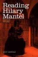 Reading Hilary Mantel: Haunted Decades 1350234494 Book Cover