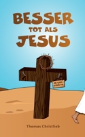Besser tot als Jesus 3755701367 Book Cover