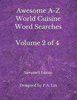 Awesome a-Z World Cuisine Word Searches: Volume 2 Of 4 : Sampler's Edition 179182708X Book Cover
