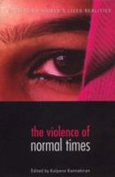 The Violence of Normal Times: Essays on Women's Lived Realities 8188965065 Book Cover