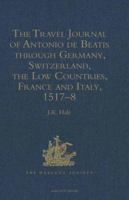 The Travel Journal of Antonio De Beatis Through Germany, Switzerland, the Low Countries, France and Italy, 1517-18 (Second) 0904180077 Book Cover