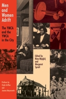 Men and Women Adrift: The YMCA and the YWCA in the City 0814755429 Book Cover