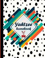 YAHTZEE Scorebook: Game Yahtzee | Yahtzee Game Record Score Keeper Book |Yahtzee Yard Game / Yatzee Yard Dice Game|Easy to use, Fun for Everyone / 8.5”x11” ,120 pages (Volume 3) 172625836X Book Cover