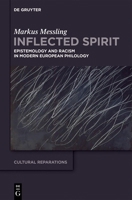 Inflected Spirit: Epistemology and Racism in Modern European Philology (Cultural Reparations, 3) 3112253426 Book Cover