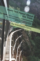 Don't Tell Nonni About the Train: A True-ish Short Story of Train-Hopping Twins, Snack Heists, and Hard Times (True-ish Tales of the Thompson Twins) B0FC5HB7RS Book Cover