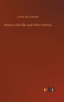Beatrice Boville and Other Stories 1515091635 Book Cover