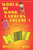 World Of Word Ladders - Volume I: Improve kids' thinking ability, spelling skills and vocabulary with over 100 word ladder puzzles B08R27DL7T Book Cover