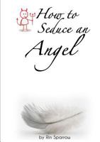 How to Seduce an Angel 1329944674 Book Cover