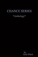 The Chance Series *Anthology* 1477468277 Book Cover