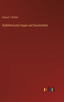 Südböhmische Sagen und Geschichten 3368652621 Book Cover