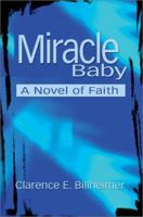 Miracle Baby: A Novel of Faith 0595214576 Book Cover
