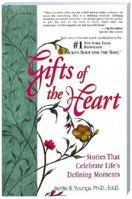 Gifts of the Heart: Stories that Celebrate Life's Defining Moments 1558744193 Book Cover
