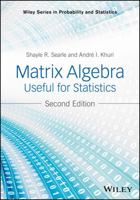 Matrix Algebra Useful for Statistics (Wiley Series in Probability and Statistics) 1118935144 Book Cover