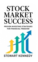 Stock Market Success: Proven Investing Strategies for Financial Freedom B0FR1P2VDM Book Cover