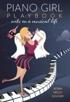 Piano Girl Playbook: Notes on a Musical Life 1493056190 Book Cover