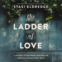 The Ladder of Love: A Pathway to Emotional Healing and Spiritual Intimacy with Jesus B0HMJYQ4DG Book Cover