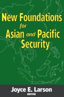 New Foundations for Asian and Pacific Security 0878558462 Book Cover