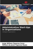 Administrative Start-Ups in Organizations 6207372131 Book Cover