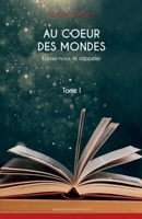 Au coeur des mondes, tome I (French Edition) B09P82456S Book Cover