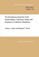 The Evolutionary Dynamics of the Pocket Gopher Thomomys bottae, with Emphasis on California Populations 0520097610 Book Cover