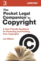 The Pocket Legal Companion to Copyright: A User-Friendly Handbook for Protecting and Profiting from Copyrights 1581159129 Book Cover