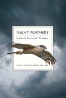 Flight Feathers : New and Collected Works 1993 - 2018 1940769914 Book Cover