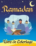 Ramadan Livre de Coloriage: Islamique pour les Enfants de 4 à 8 ans | Idée Cadeau Aid Moubarak B0917P5158 Book Cover