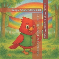 Cleo the Careful Cardinal: Maple Shade Stories #8 B0FNLHFC3T Book Cover