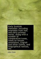 Early Scottish Melodies: Including Examples from Mss. and Early Printed Works, Along with a Number O 111551606X Book Cover