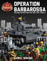 Operation Barbarossa: Building Instructions for WW2 LEGO® Models 099705154X Book Cover