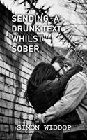 Sending a Drunk Text Whilst Sober 1999882709 Book Cover
