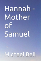 Hannah - Mother of Samuel 1490550054 Book Cover