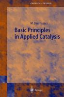 Basic Principles in Applied Catalysis 3642073107 Book Cover