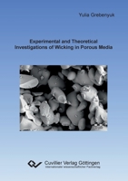 Experimental and Theoretical Investigations of Wicking in Porous Media 3736997272 Book Cover