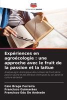 Expériences en agroécologie: une approche avec le fruit de la passion et la laitue (French Edition) 6207938860 Book Cover