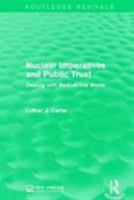 Nuclear Imperatives And Public Trust: Dealing With Radioactive Waste 1138941840 Book Cover