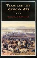 Texas and the Mexican War: A History and a Guide (The Fred Rider Cotten Popular History Series, No. 16) 0876111924 Book Cover