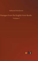Passages from the English Note-Books of Nathaniel Hawthorne, Volume 1 384243216X Book Cover