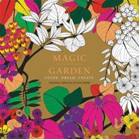 Magic Garden: Color. Dream. Create. 031654356X Book Cover