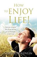 How to Enjoy Life! 1622302079 Book Cover