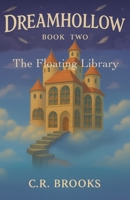 Dreamhollow: The Floating Library B0H1CJFRSJ Book Cover