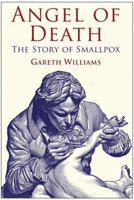 Angel of Death: The Story of Smallpox 0230274714 Book Cover